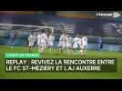Coupe de France : revivez la rencontre entre le FC Saint-Méziéry et l'AJ Auxerre