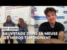 Sauvetage dans la Meuse : les héros témoignent