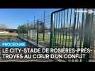 Que se passe-t-il au city-stade de Rosières-près-Troyes ?