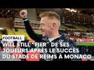 Monaco - Stade de Reims : l'après-match avec Will Still