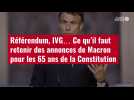 VIDÉO. Référendum, IVG... Ce qu'il faut retenir des annonces de Macron pour les 65 ans de la