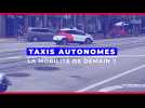 Taxis autonomes : la mobilité de demain ?