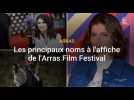Les premiers noms de l'Arras Film Festival