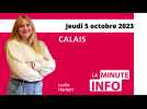 Calais : La Minute de l'info de Nord Littoral du jeudi 5 octobre