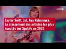 VIDÉO. Taylor Swift, Jul, Aya Nakamura... Le classement des artistes les plus écoutés sur Spotify en 2023