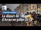 Arras: quand une étape du Tour de France partait de la citadelle en 2015