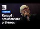 Renaud : ses chansons préférées