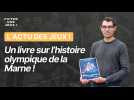 L'actu des Jeux : un livre sur l'histoire olympique de la Marne !