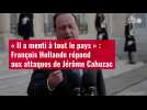 VIDÉO. « Il a menti à tout le pays » : François Hollande répond aux attaques de Jérôme Cahuzac