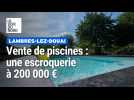Derrière le commerce de piscines à Lambres-lez-Douai, une escroquerie à 200 000 ¬