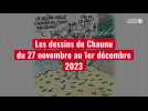 VIDÉO. Les dessins de Chaunu du 27 novembre au 1er décembre 2023
