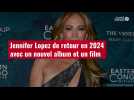 VIDÉO. Jennifer Lopez de retour en 2024 avec un nouvel album et un film