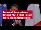 VIDÉO. Emmanuel Macron viendra le 5 juin 2024 à Saint-Lô pour les 80 ans du Débarquement
