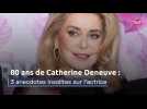 80 ans de Catherine Deneuve : 3 anecdotes insolites sur l'actrice