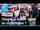 Otages à Gaza : force ou diplomatie ? Le sort des 240 otages au coeur du conflit