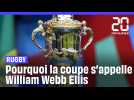 Rugby : Pourquoi la coupe des vainqueurs de la Coupe du monde s'appelle William Webb Ellis?