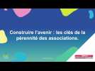 Construire l'avenir : les clés de la pérennité des associations.