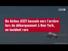 VIDÉO. Un Airbus A321 bascule vers l'arrière lors du débarquement à New York, un incident rare