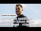 Focus sur Grégory Barrilliot avant Reims Sainte-Anne - Dunkerque en Coupe de France