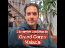 L'interview ConfiMax de Grand Corps Malade