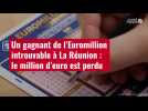 VIDÉO. Un gagnant de l'Euromillion introuvable à La Réunion : le million d'euro est perdu