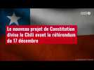 VIDÉO. Le nouveau projet de Constitution divise le Chili avant le référendum du 17 décembre