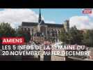 Les cinq informations à retenir du 20 novembre au 1er décembre 2023 à Amiens