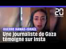 Guerre Hamas-Israël : Une jeune journaliste de Gaza témoigne sous le feu des bombes