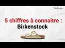 5 chiffres à savoir sur Birkenstock pour son entrée en Bourse