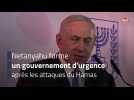 Netanyahu forme un gouvernement d'urgence après les attaques du Hamas