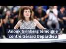 Anouk Grinberg témoigne contre Gérard Depardieu