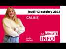 Calais : La Minute de l'info de Nord Littoral du jeudi 12 octobre