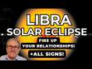 Libra Solar Eclipse - Fire Up Your Relationships! + All Signs