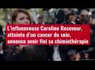 VIDÉO. L'influenceuse Caroline Receveur, atteinte d'un cancer du sein, annonce avoir fini sa chimiothérapie