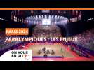 Paralympiques 2024 : les enjeux.