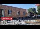 Un appel aux dons pour soutenir la famille sinistrée à Domvast