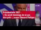 VIDÉO. Présidentielle 2027 : « Ce serait dommage de ne pas être prêt », assure Édouard Phi