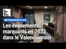 Rétrospective 2023: les événements marquants dans le Valenciennois