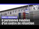 Ce que l'on sait de l'évasion de 11 personne du centre de rétention Paris-Vincennes