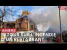 Retour sur l'incendie d'un restaurant à Amiens