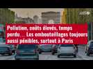 VIDÉO. Pollution, coûts élevés, temps perdu... Les embouteillages toujours aussi pénibles à Paris
