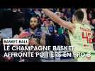 Le Champagne Basket affronte Poitiers ce 12 janvier