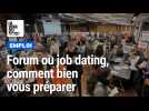 Comment bien préparer un job dating ou un forum de l'emploi