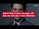 VIDÉO. Gabriel Attal va jouer son propre rôle dans une série pour France Télévisions