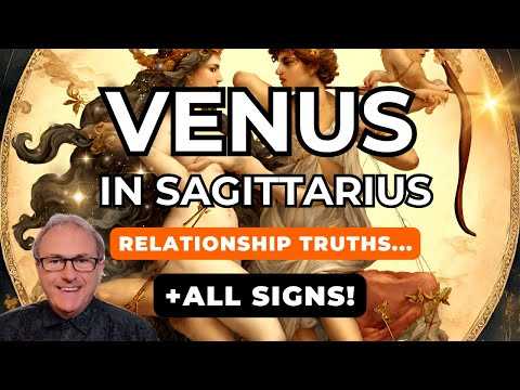 Venus in Sagittarius - Relationship Truths + All 12 SIGNS!