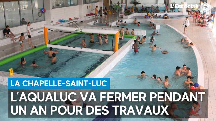 Vidéos : La piscine de La Chapelle-Saint-Luc va fermer durant un an