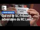 Qui est le SC Fribourg, adversaire du RC Lens en Ligue Europa ?
