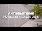Antisémitisme : paroles de Français juifs