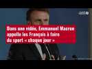 VIDÉO. Dans une vidéo, Emmanuel Macron appelle les Français à faire du sport « chaque jour »