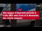 VIDÉO. Une coupure d'électricité perturbe le trafic SNCF entre Paris et la Normandie, des retards